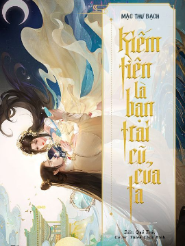 Kiếm Tiên Là Bạn Trai Cũ Của Ta Kiếm Tiên Là Bạn Trai Cũ Của Ta