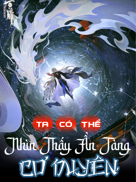 Ta Có Thể Nhìn Thấy Ẩn Tàng Cơ Duyên (Full Dịch) Ta Có Thể Nhìn Thấy Ẩn Tàng Cơ Duyên (Full Dịch)