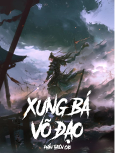 Xưng Bá Võ Đạo (Full) Xưng Bá Võ Đạo (Full)
